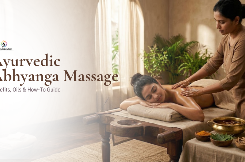Ayurvedic Abhyanga Massage: Benefits, Oils & How-To Guide  