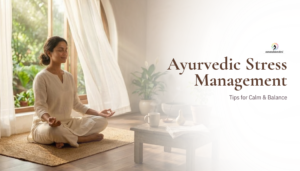 ayurvedic-stress management-tips-for-calm-&-Balance