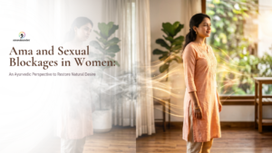 Ama blockage affecting female sexual health Ayurveda
