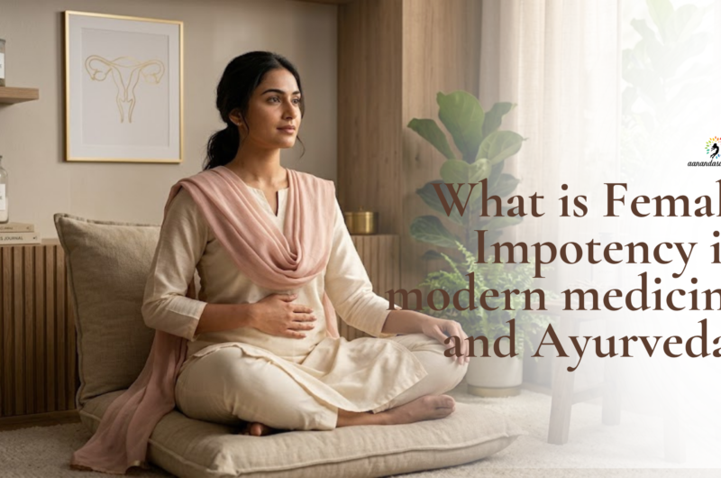 What is Female Impotency in modern medicine and Ayurveda?