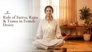 sattva rajas tamas female desire Ayurveda meditation balance